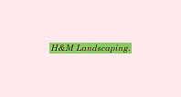 H&M Landscaping