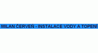 MILAN ČERVEŇ - instalace, voda, topení